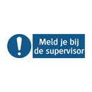 Meld je bij de supervisor & Meld je bij de supervisor & Meld je bij de supervisor