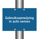 Gebruiksaanwijzing in acht nemen & Gebruiksaanwijzing in acht nemen
