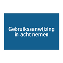 Gebruiksaanwijzing in acht nemen & Gebruiksaanwijzing in acht nemen