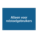 Alleen voor rolstoelgebruikers & Alleen voor rolstoelgebruikers & Alleen voor rolstoelgebruikers