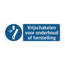 Vrijschakelen voor onderhoud of herstelling & Vrijschakelen voor onderhoud of herstelling