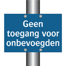 Geen toegang voor onbevoegden & Geen toegang voor onbevoegden & Geen toegang voor onbevoegden