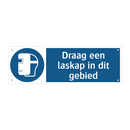 Draag een laskap in dit gebied & Draag een laskap in dit gebied & Draag een laskap in dit gebied