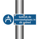 Gebruik de oversteekplaats in dit gebied & Gebruik de oversteekplaats in dit gebied