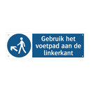 Gebruik het voetpad aan de linkerkant & Gebruik het voetpad aan de linkerkant