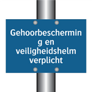 Gehoorbescherming en veiligheidshelm verplicht & Gehoorbescherming en veiligheidshelm verplicht