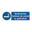 Rookruimte Gelieve de asbak te gebruiken & Rookruimte Gelieve de asbak te gebruiken
