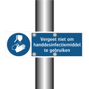 Vergeet niet om handdesinfectiemiddel te gebruiken