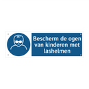 Bescherm de ogen van kinderen met lashelmen & Bescherm de ogen van kinderen met lashelmen