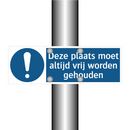 Deze plaats moet altijd vrij worden gehouden & Deze plaats moet altijd vrij worden gehouden