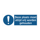 Deze plaats moet altijd vrij worden gehouden & Deze plaats moet altijd vrij worden gehouden