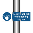 Gelieve het hek te sluiten bij vertrek & Gelieve het hek te sluiten bij vertrek