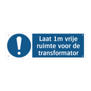 Laat 1m vrije ruimte voor de transformator & Laat 1m vrije ruimte voor de transformator