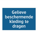 Gelieve beschermende kleding te dragen & Gelieve beschermende kleding te dragen