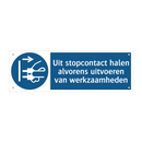 Uit stopcontact halen alvorens uitvoeren van werkzaamheden