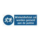 Winkeldiefstal zal worden gemeld aan de politie & Winkeldiefstal zal worden gemeld aan de politie