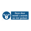 Deze deur wordt 's avonds op slot gedaan & Deze deur wordt 's avonds op slot gedaan