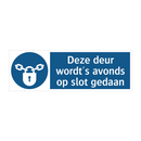 Deze deur wordt 's avonds op slot gedaan & Deze deur wordt 's avonds op slot gedaan