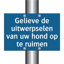 Gelieve de uitwerpselen van uw hond op te ruimen & Gelieve de uitwerpselen van uw hond op te ruimen