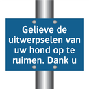 Gelieve de uitwerpselen van uw hond op te ruimen. Dank u