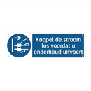 Koppel de stroom los voordat u onderhoud uitvoert