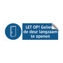 LET OP! Gelieve de deur langzaam te openen & LET OP! Gelieve de deur langzaam te openen