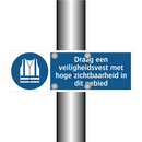 Draag een veiligheidsvest met hoge zichtbaarheid in dit gebied