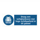 Draag een veiligheidsvest met hoge zichtbaarheid in dit gebied