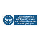 Oogbescherming wordt verstrekt voor uw veiligheid en moet worden gedragen