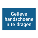 Gelieve handschoenen te dragen & Gelieve handschoenen te dragen & Gelieve handschoenen te dragen