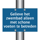 Gelieve het zwembad alleen met schone voeten te betreden