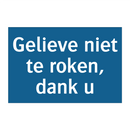 Gelieve niet te roken, dank u & Gelieve niet te roken, dank u & Gelieve niet te roken, dank u