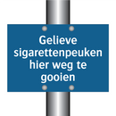 Gelieve sigarettenpeuken hier weg te gooien & Gelieve sigarettenpeuken hier weg te gooien