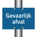 Gevaarlijk afval & Gevaarlijk afval & Gevaarlijk afval & Gevaarlijk afval & Gevaarlijk afval