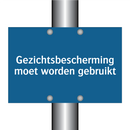 Gezichtsbescherming moet worden gebruikt & Gezichtsbescherming moet worden gebruikt