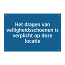 Het dragen van veiligheidsschoenen is verplicht op deze locatie