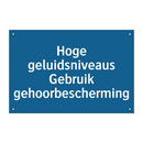 Hoge geluidsniveaus Gebruik gehoorbescherming & Hoge geluidsniveaus Gebruik gehoorbescherming