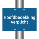 Hoofdbedekking verplicht & Hoofdbedekking verplicht & Hoofdbedekking verplicht