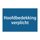 Hoofdbedekking verplicht & Hoofdbedekking verplicht & Hoofdbedekking verplicht