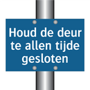 Houd de deur te allen tijde gesloten & Houd de deur te allen tijde gesloten