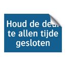Houd de deur te allen tijde gesloten & Houd de deur te allen tijde gesloten