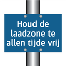 Houd de laadzone te allen tijde vrij & Houd de laadzone te allen tijde vrij