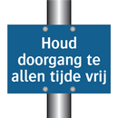 Houd doorgang te allen tijde vrij & Houd doorgang te allen tijde vrij