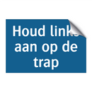 Houd links aan op de trap & Houd links aan op de trap & Houd links aan op de trap