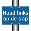 Houd links op de trap & Houd links op de trap & Houd links op de trap & Houd links op de trap
