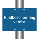Huidbescherming vereist & Huidbescherming vereist & Huidbescherming vereist