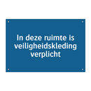 In deze ruimte is veiligheidskleding verplicht & In deze ruimte is veiligheidskleding verplicht