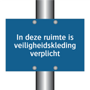 In deze ruimte is veiligheidskleding verplicht & In deze ruimte is veiligheidskleding verplicht