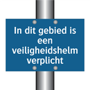 In dit gebied is een veiligheidshelm verplicht & In dit gebied is een veiligheidshelm verplicht