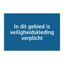 In dit gebied is veiligheidskleding verplicht & In dit gebied is veiligheidskleding verplicht